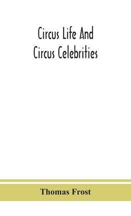 Circus Life And Circus Celebrities
