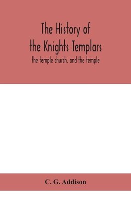 The History Of The Knights Templars