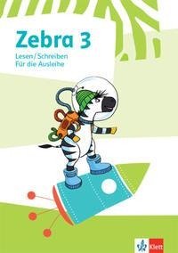 Zebra 3. Heft Lesen/Schreiben ausleihfähig Klasse 3.  Ausgabe SH, HH, NI, HB, NW, HE, RP, BW, SL, BE, BB, MV, SN, ST, TH ab 2018