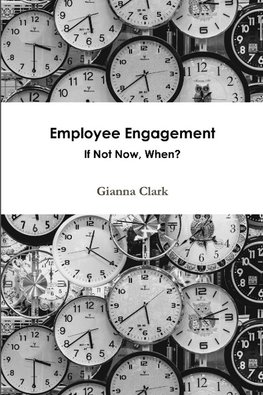 Employee Engagement   If Not Now, When?