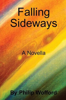 Falling Sideways       A Novella