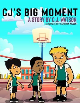 CJ's Big Moment A story by C.J. Watson
