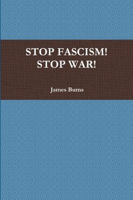 STOP FASCISM! STOP WAR!