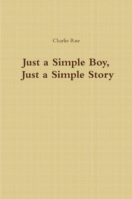 Just a Simple Boy, Just a Simple Story