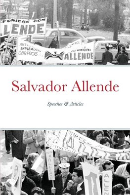 Salvador Allende: Speeches & Articles