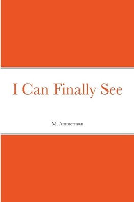 I Can Finally See