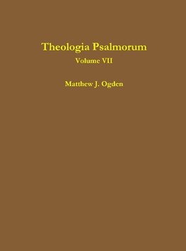 Theologia Psalmorum (Volume VII)