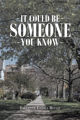 It Could Be Someone You Know