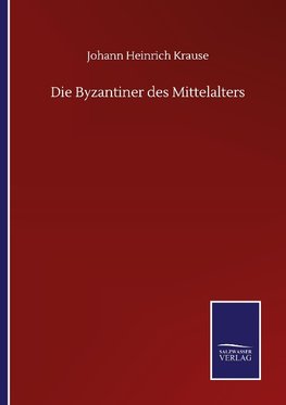 Die Byzantiner des Mittelalters