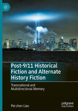 Post-9/11 Historical Fiction and Alternate History Fiction
