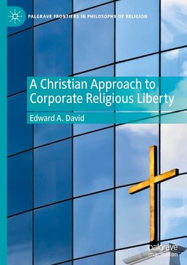 A Christian Approach to Corporate Religious Liberty