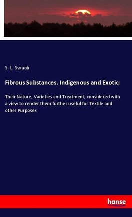 Fibrous Substances, Indigenous and Exotic;