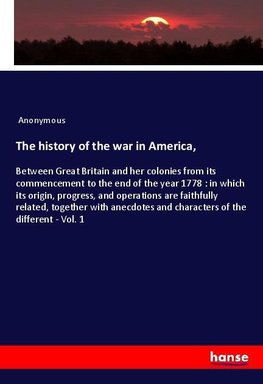 The history of the war in America,