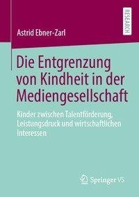Die Entgrenzung von Kindheit in der Mediengesellschaft