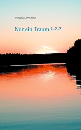 Nur ein Traum ???