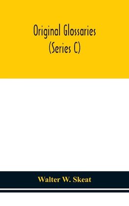 Original Glossaries (Series C)