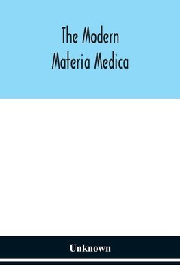 The Modern Materia Medica