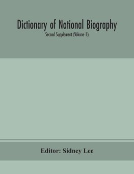 Dictionary Of National Biography. Second Supplement (Volume Ii)