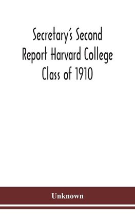Secretary's Second Report Harvard College Class of 1910