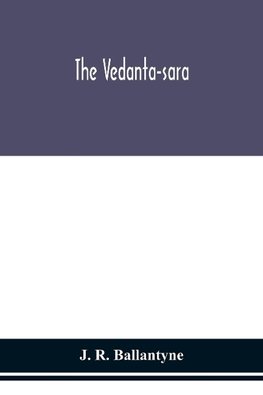 The Vedanta-Sara