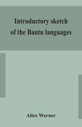 Introductory Sketch Of The Bantu Languages