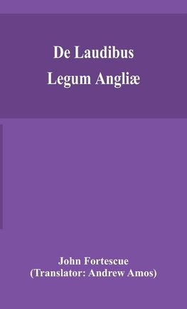 De Laudibus Legum Angliæ