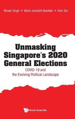 UNMASKING SINGAPORE'S 2020 GENERAL ELECTIONS