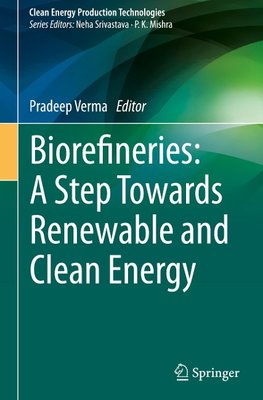 Biorefineries: A Step Towards Renewable and Clean Energy