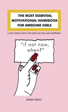 THE MOST ESSENTIAL MOTIVATIONAL HANDBOOK FOR AWESOME GIRLS