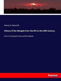 History of the Mongols from the 9th to the 19th Century,