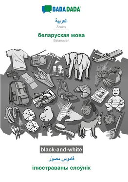 BABADADA black-and-white, Arabic (in arabic script) - Belarusian (in cyrillic script), visual dictionary (in arabic script) - visual dictionary (in cyrillic script)