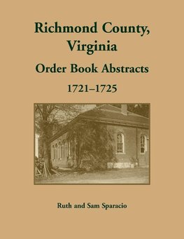 Richmond County, Virginia Order Book Abstracts, 1721-1722