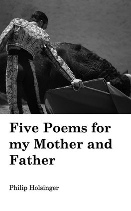 Five Poems for my Mother and Father