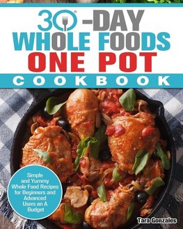 30 Day Whole Food One Pot Cookbook