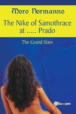The Nike of Samothrace at ..... Prado. The Grand Slam.