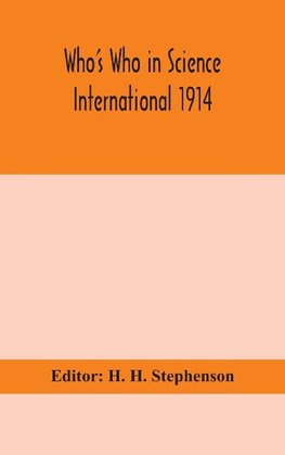 Who'S Who In Science International 1914