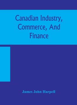 Canadian Industry, Commerce, And Finance