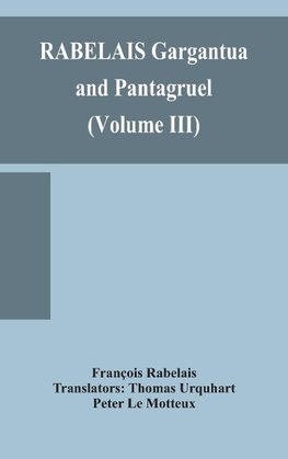 RABELAIS Gargantua and Pantagruel (Volume III)