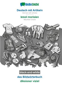 BABADADA black-and-white, Deutsch mit Artikeln - kreol morisien, das Bildwörterbuch - diksioner viziel