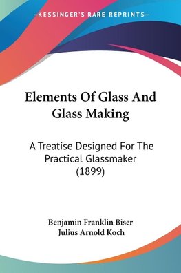 Elements Of Glass And Glass Making