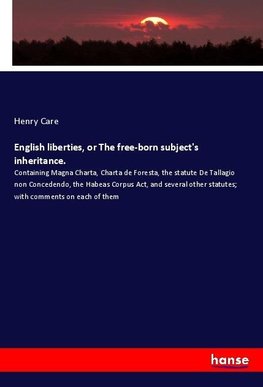 English liberties, or The free-born subject's inheritance.