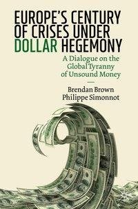 Europe's Century of Crises Under Dollar Hegemony