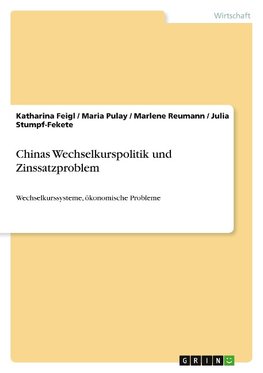 Chinas Wechselkurspolitik und Zinssatzproblem