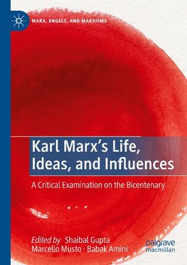 Karl Marx's Life, Ideas, and Influences
