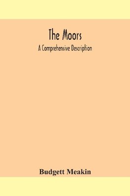 The Moors; A Comprehensive Description