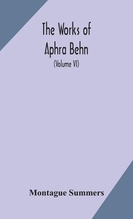 The Works Of Aphra Behn (Volume Vi)