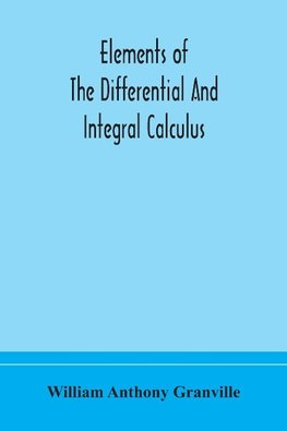 Elements Of The Differential And Integral Calculus