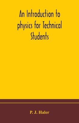 An introduction to physics for Technical Students