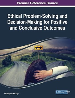 Ethical Problem-Solving and Decision-Making for Positive and Conclusive Outcomes