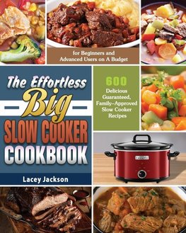 The Effortless Big Slow Cooker Cookbook